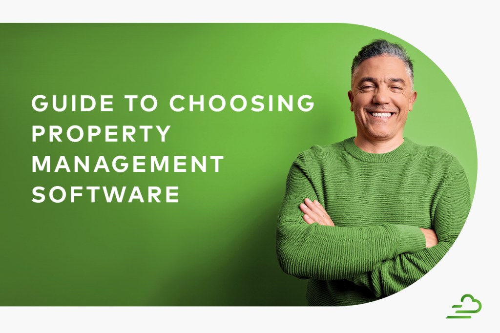 Picture of man with arms crossed, text reads Guide To Choosing Property Management Software