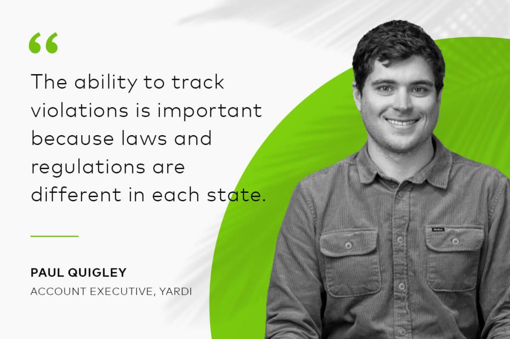 Headshot of Paul Quigley, Account Executive, Yardi, with quote: "The ability to track violations is important because laws and regulations are different in each state."