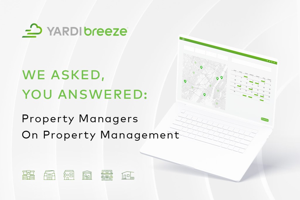 Image of a laptop with Yardi Breeze open. Text says, We asked, you answered: property managers on property management