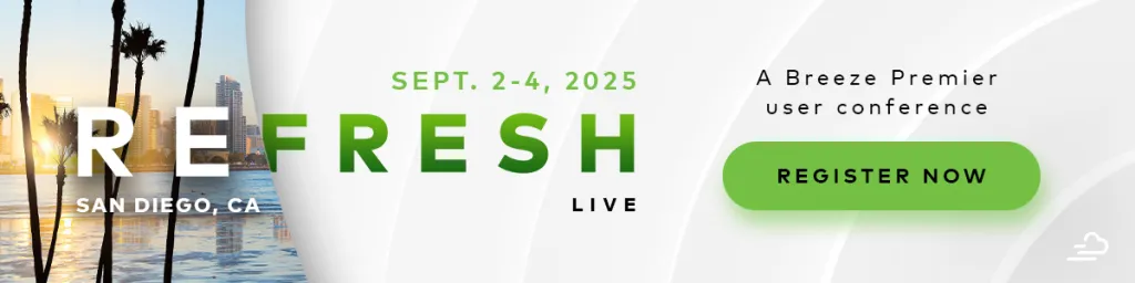 REfresh Live: A Breeze Premier user conference. San Diego, CA, September 2-4, 2025. Register Now.