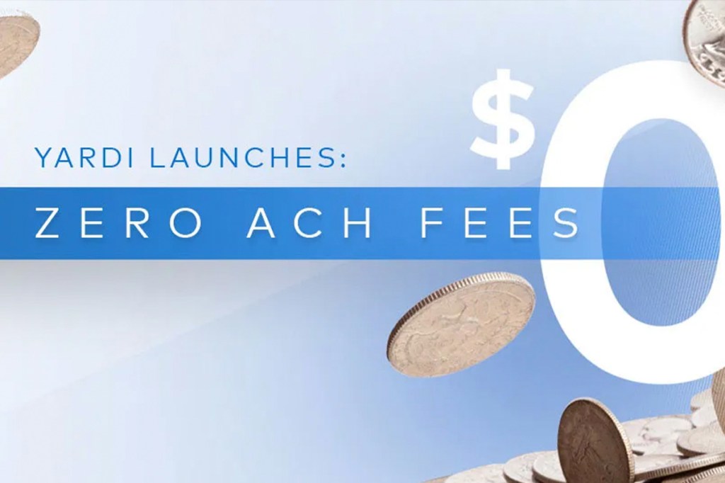 Yardi launches $0 ACH fees. Yardi eliminates ACH transfer fees.