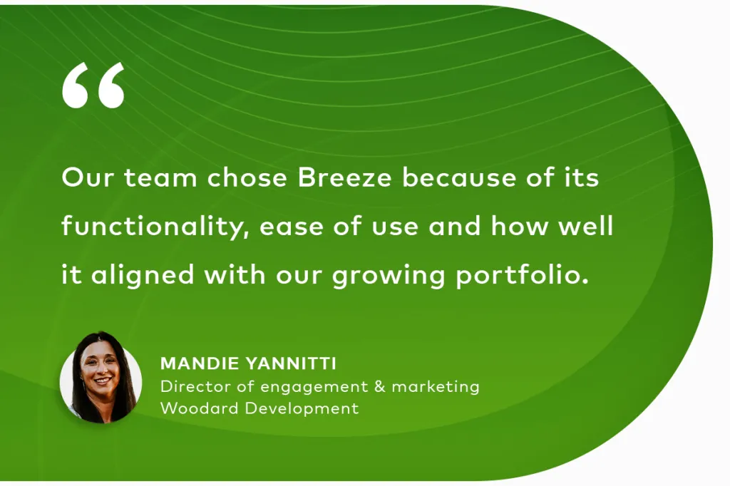 "Our team chose Breeze because of its functionality, ease of use and how well it aligned with our growing portfolio." Headshot and quote from Mandie Yannitti, Director of engagement and marketing, Woodard Development